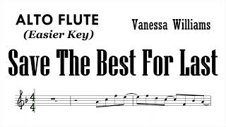 SAVE THE BEST FOR LAST Easier Key ALTO FLUTE Vanessa Williams Sheet Backing Play Along Partitura