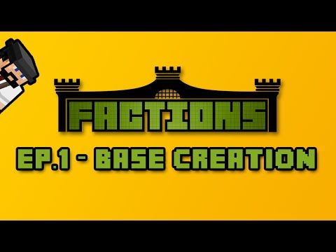 Faction Tutorials: Ep.1 - Base Creation