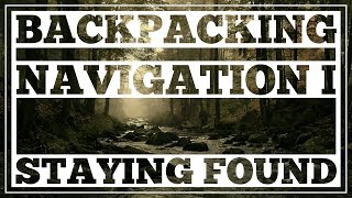 Backpacking Navigation #1 - Staying Found - CleverHiker.com