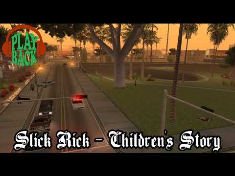 GTA San Andreas Soundtrack:Slick Rick - "Children's Story"