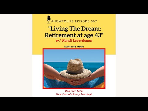 HTL 007: Living The Dream - Retirement at Age 43, with Randi Levenbaum