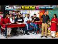 Class Room Prank Part 13 Police Involved Humanitarians