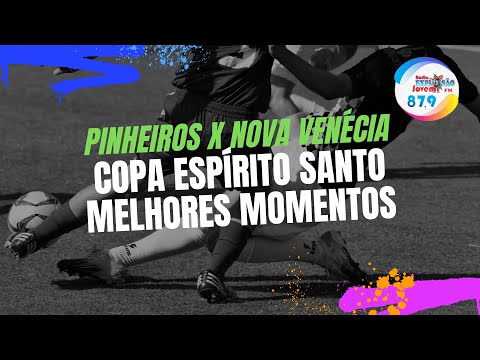 Melhores Momentos: PINHEIROS X NOVA VENÉCIA - Copa Espírito Santo (25/09/2021)