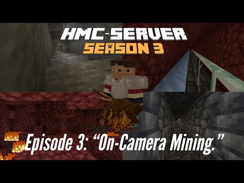 HMC-SERVER S3-E3 "On-Camera Mining."