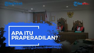 Apa Itu Praperadilan?