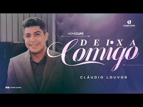 Deixa Comigo - Claudio Louvor