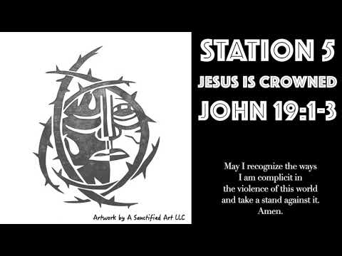 STATION 5 // JESUS IS SCOURGED AT THE PILLAR & CROWNED WITH THORNS