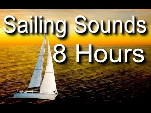 Sailing and Ocean Sounds for Sleep - 8 Hrs Long