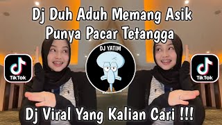 Download lagu DJ DUH ADUH MEMANG ASYIK PUNYA PACAR TETANGGA | DJ PACAR 5 LANGKAH REMIX  VIRAL TIKTOK TERBARU 2025 mp3