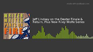 Jeff Lindsay on the Dexter Finale & Return, Plus New Riley Wolfe Series video