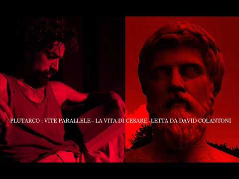 Plutarco - Vite Paralle - La Vita di Cesare - letta da David Colantoni