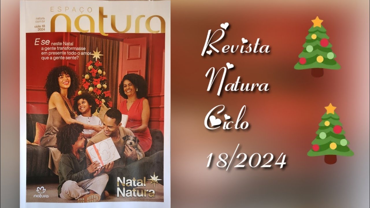 REVISTA NATURA CICLO 18/2024. NOVOS  PRESENTES +  UNAS SENSES + ESSENCIAL INTENSO + PROMOÇÕES 🎄🎄🛍🛍🎁🎁