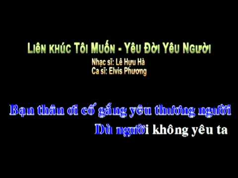 Liên khúc: Tôi muốn & Yêu đời yêu người