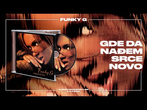 Funky G - Gde da nađem srce novo (Official Audio)