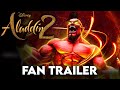 Aladdin 2 The Return Of Jafar 2028 FAN TRAILER