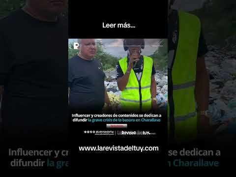 🚨 INFLUENCERS VISIBILIZAN LA GRAVE CRISIS DE BASURA EN CHARALLAVE