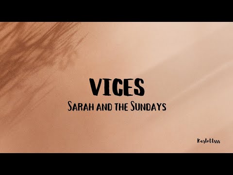 Sarah and the Sundays - Vices (Lyrics)