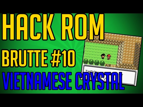 HACK ROM BRUTTE #10 - Pokémon Vietnamese Crystal