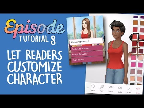 Episode Limelight Tutorial 8 – READER CHARACTER CUSTOMIZATION!