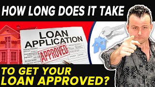 How long does it take to get your Mortgage Approved?