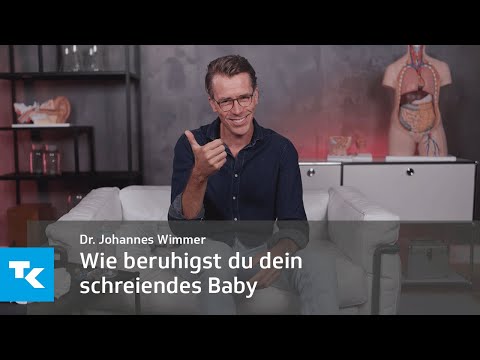 Wie beruhigst du dein schreiendes Baby I Dr. Johannes Wimmer