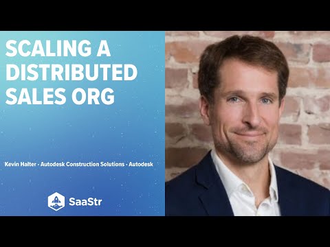 Building a Distributed Sales Org to scale from $5-$100M+ in ARR ...