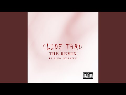 Slide Thru (feat. Eleo, Jay Lazey)