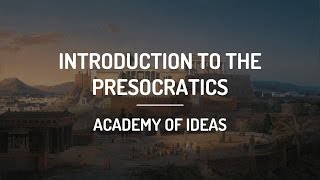 Introduction to the Presocratics