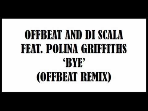 OFFBeat and Di Scala feat. Polina Griffith - Bye (OFFBeat Remix)