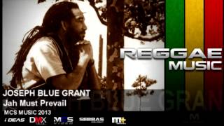 Joseph Blue Grant - Jah Must Prevail