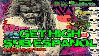 ROB ZOMBIE - IN THE AGE OF THE CONSECRATED VAMPIRE WE ALL GET HIGH [SUB ESPAÑOL]