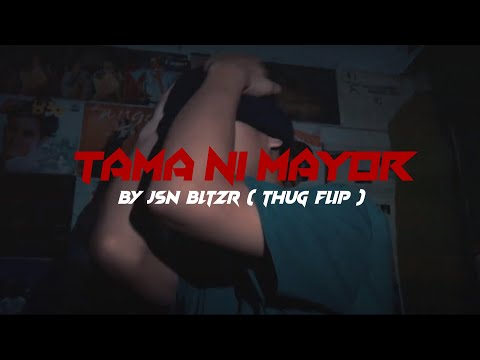 Jsn Bltzr (Thug Flip) - Tama Ni Mayor (Official Lyrics)