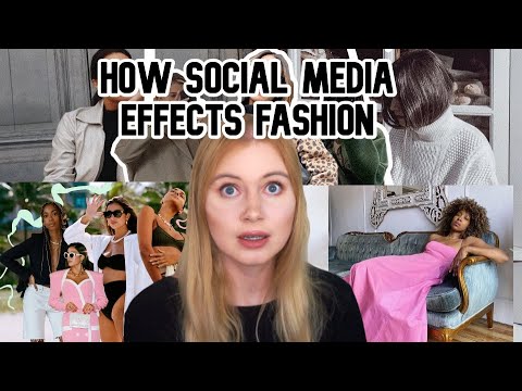 How Social Media Affects Fashion | Environmentally and Economically