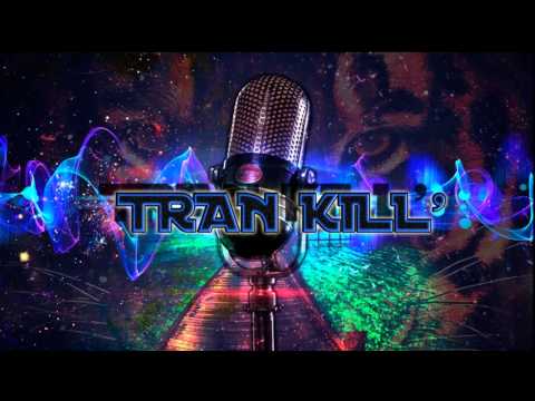 TRAN KILL' - MOVE (Remake ATRIZATOR)