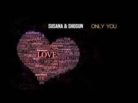 Susana & Shogun - Only You (Original Mix)