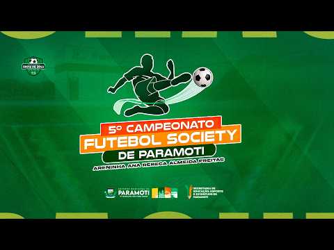 ABERTURA | CAMPEONATO MUNICIPAL DE FUTEBOL SOCIETY NA ARENINHA ANA REBECA EM PARAMOTI
