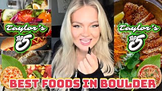 Best Places to Eat in Boulder, Colorado • Taylor’s Top 5