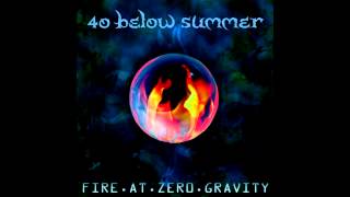 40 Below Summer - Firefly (Bonus track from Fire at Zero Gravity)