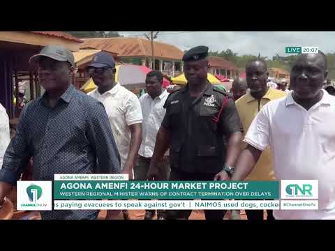 Agona Amenfi 24-Hour Market: Minister Threatens to Terminate Contractors’ Deal