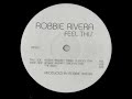 Robbie Rivera - Feel This (Robbie Rivera's Original Mix)