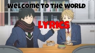 Akihito and Hiroomi - Welcome to THE WORLD - ENGLISH/ROMAJI LYRICS