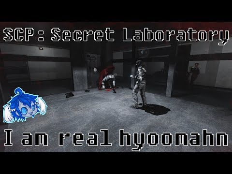 SCP Secret Laboratory: I am real hyoomahn