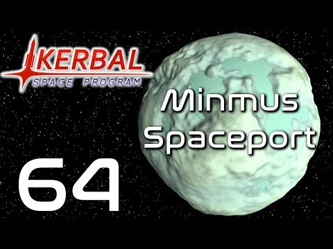 Kerbal Space Program | Minmus Spaceport | Episode 64