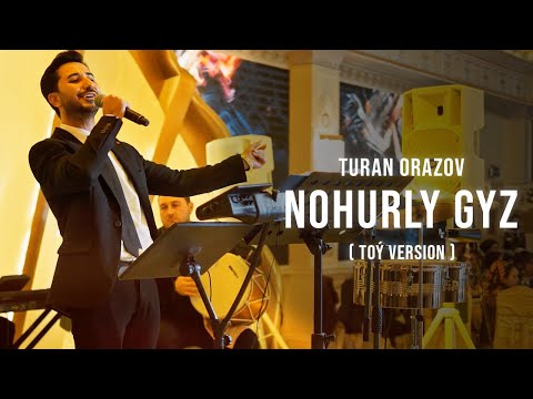 Turan Orazow - Nohurly Gyz  ( Toý Version )