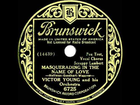 1933 Victor Young - Masquerading In The Name Of Love (Scrappy Lambert, vocal)