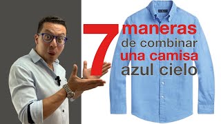 7 maneras para COMBINAR la 👕Camisa AZUL CIELO (estilo casual)