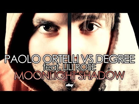 PAOLO ORTELLI vs DEGREE feat. LILI ROSE - Moonlight Shadow