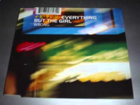 Everything But The Girl -- Wrong (Deep Dish Remix)