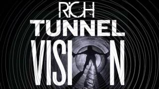 RiCH - Tunnel Vision
