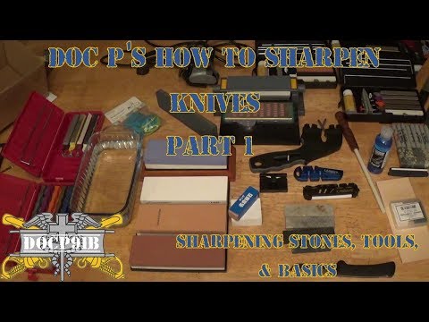 Viewer Request! Doc P's How to Sharpen Knives - Part 1 - Sharpening Stones, Tools, & Basics